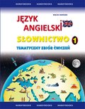 Języki i nauka języków: Język angielski Słownictwo - Tematyczny zbiór ćwiczeń 1 - ebook