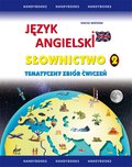 Języki i nauka języków: Język angielski Słownictwo - Tematyczny zbiór ćwiczeń 2 - ebook