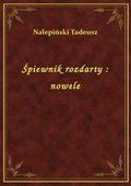 Śpiewnik rozdarty : nowele - ebook