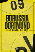 Dokument, literatura faktu, reportaże, biografie: Borussia Dortmund Siła żółtej ściany - ebook