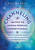 Duchowość i religia: Channeling - jak stać się medium przekazu energetycznego - ebook