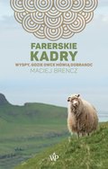 Dokument, literatura faktu, reportaże, biografie: Farerskie kadry. Wyspy, gdzie owce mówią dobranoc - ebook