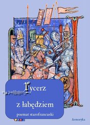 : Pieśń o rycerzu z łąbędziem. Poemat starofrancuski - ebook