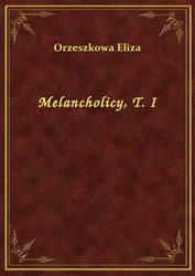 : Melancholicy, T. I - ebook