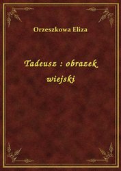 : Tadeusz : obrazek wiejski - ebook