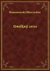 : Umilknij serce - ebook