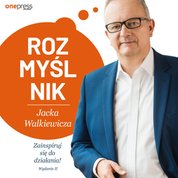 : Rozmyślnik Jacka Walkiewicza. Zainspiruj się do działania! Wydanie 2 - audiobook