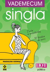 : Vademecum singla. Jak być singlem i nie zwariować? - ebook