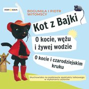 : Kot z Bajki. O kocie, wężu i żywej wodzie. O kocie i czarodziejskim kruku - audiobook