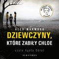 audiobooki: Dziewczyny, które zabiły Chloe - audiobook