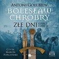 audiobooki: Bolesław Chrobry. Złe dni - audiobook