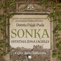 Literatura piękna, beletrystyka: Sonka. Ostatnia żona Jagiełły - audiobook