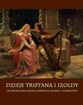 Literatura piękna, beletrystyka: Dzieje Tristana i Izoldy. Odtworzone wedle dawnych legend i poematów - ebook