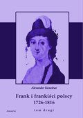 ebooki: Frank i frankiści polscy 1726-1816. Monografia historyczna osnuta na źródłach archiwalnych i rękopiśmiennych. Tom drugi - ebook