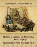 Literatura piękna, beletrystyka: Historia o Dziadku Do Orzechów i o Królu Myszy - Nußknacker und Mausekönig - ebook