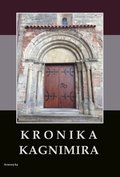 ebooki: Kronika Kagnimira to jest dzieje czterech pierwszych królów chrześcijańskich w Polsce, w wieku XI pisane - ebook