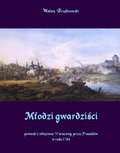 Młodzi gwardziści - powieść z oblężenia Warszawy przez Prusaków w roku 1794 - ebook