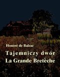Tajemniczy dwór. La Grande Bretèche - ebook