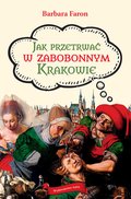 Jak przetrwać w zabobonnym Krakowie - ebook