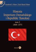 ebooki: Historia Imperium Osmańskiego i Republiki Tureckiej. Tom II 1808-1975 - ebook