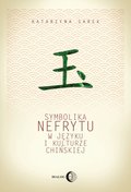 Symbolika nefrytu w języku i kulturze chińskiej - ebook