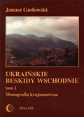 Ukraińskie Beskidy Wschodnie Tom I. Monografia krajoznawcza - ebook