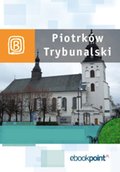 Piotrków Trybunalski. Miniprzewodnik - ebook