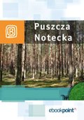 Puszcza Notecka. Miniprzewodnik - ebook