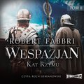 Dokument, literatura faktu, reportaże, biografie: Wespazjan. Tom II. Kat Rzymu - audiobook