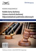 ebooki: Kodeks karny skarbowy Ustawa o kontroli skarbowej Odpowiedzialność podmiotów zbiorowych - ebook