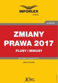 ebooki: ZMIANY PRAWA 2017 plusy i minusy  - ebook