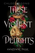 These Violent Delights. Gwałtowne pasje - ebook