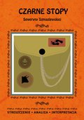 Naukowe i akademickie: Czarne Stopy Seweryny Szmaglewskiej. Streszczenie, analiza, interpretacja - ebook