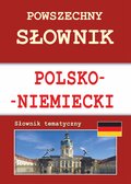 ebooki: Powszechny słownik polsko-niemiecki. Słownik tematyczny - ebook