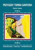 szkolne: Przygody Tomka Sawyera Marka Twaina. Streszczenie, analiza, interpretacja - ebook