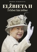 Elżbieta II. Ostatnia taka królowa - ebook