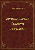 ebooki: Aniela Czyli Ślubna Obrączka - ebook