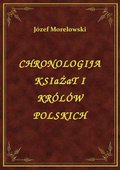 Chronologija Książąt I Królów Polskich - ebook