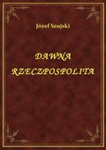 Dawna Rzeczpospolita - ebook