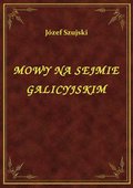 Mowy Na Sejmie Galicyjskim - ebook