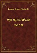 ebooki: Na Kosowem Polu - ebook