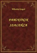 Pamiętnik Szaleńca - ebook