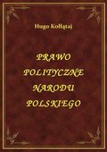 Prawo Polityczne Narodu Polskiego - ebook