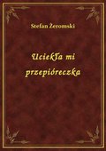 Uciekła Mi Przepióreczka… - ebook