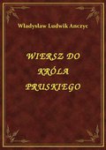 Wiersz Do Króla Pruskiego - ebook