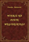 ebooki: Wiersz na poetę Węgierskiego - ebook