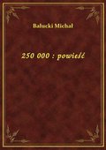 250 000 : powieść - ebook