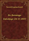 Do Antoniego Zaleskiego (24 II 1845) - ebook