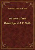 Do Bronisława Zaleskiego (14 V 1869) - ebook