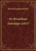 Do Bronisława Zaleskiego (1871) - ebook